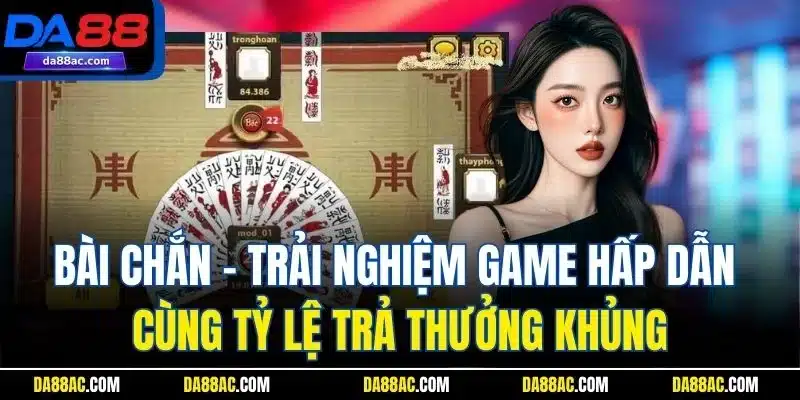 Bài Chắn DA88 - Bí Quyết Chơi Hiệu Quả Rinh Thưởng Lớn 2 Bài chắn - Trải nghiệm game hấp dẫn cùng tỷ lệ trả thưởng khủng