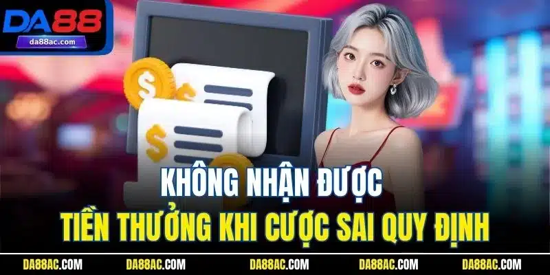 Hoàn Trả Cược - Cơ Hội Gỡ Lại Thua, Lợi Ích Mỗi Ngày 4 Không nhận được tiền thưởng khi cược sai quy định