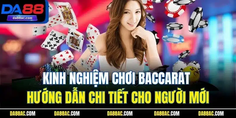 Kinh Nghiệm Chơi Baccarat| Hướng Dẫn Chi Tiết Cho Người Mới 1 Kinh Nghiệm Chơi Baccarat| Hướng Dẫn Chi Tiết Cho Người Mới