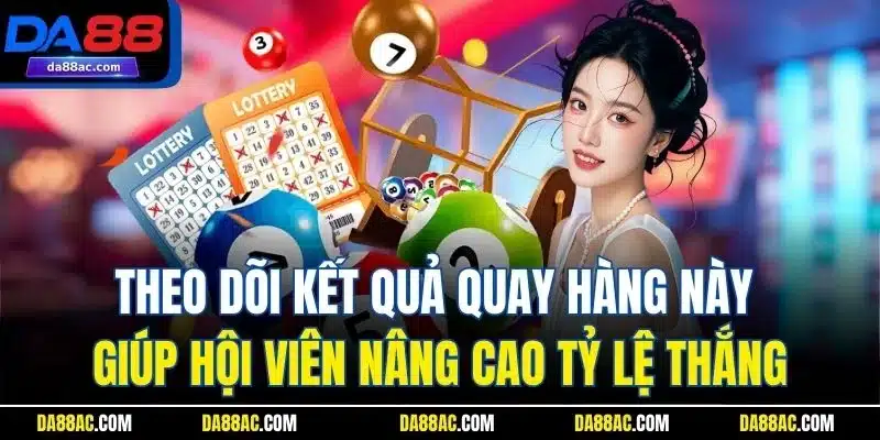 Xổ Số HN VIP - Tỷ Lệ Trúng Cao, Trả Thưởng Nhanh Chóng 5 Theo dõi kết quả quay hàng này giúp hội viên nâng cao tỷ lệ thắng